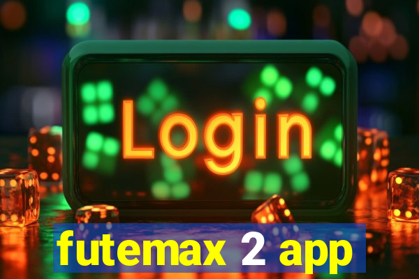 futemax 2 app